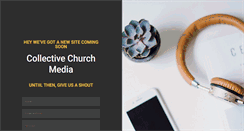 Desktop Screenshot of collectivechurchmedia.com
